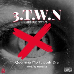 3.T.W.N ft Josh Dre(prod By MpBeatz)
