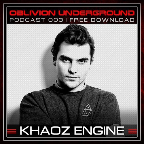 KHAOZ ENGINE / OBLIVION PODCAST 003 / OBLIVION UNDERGROUND / 22/02/18 / TOXIC SICKNESS