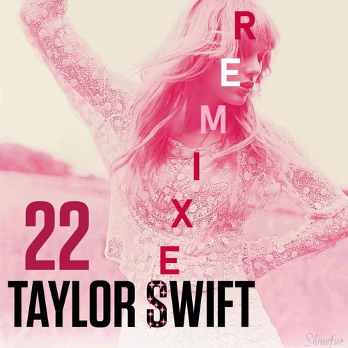 Stream Taylor Swift 22 Frenssu Remix By Shounen Music Nightcore Listen Online For Free On Soundcloud