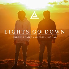 Andres Loaiza & Gabriel Loynaz - Lights Go Down