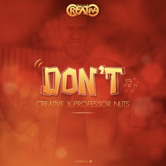 Professor Nuts X Creative Sound - Don't (Hold It Riddim)🐉🌋