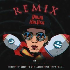 Viajo Sin Ver (Remix) - Jon Z ft Almighty, Miky Woodz & Ele A El Dominio