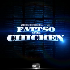 Chicken x Fattso