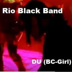 Rio Black Band - Du (BatCave Girl)