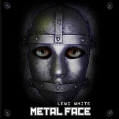 Lewi White feat. R A N G E R - Metal Face