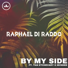 Raphael Di Raddo - By My Side Feat. Yan Etchevary & MVNDEE (Dersed Remix)