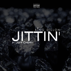 Jittin' ft. Jeff Chery (prod. by Dubba AA)