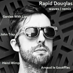 Rapid Douglas - Waves (Henri Wimp remix)