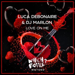 Luca Debonaire & DJ Marlon - Love On Me (Radio Edit)