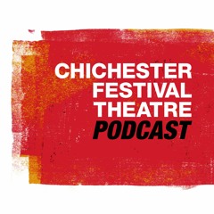 Chichester Festival Theatre Podcast