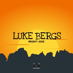 Luke Bergs - Bright Side [Bass Rebels Release]