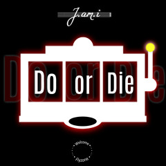 Do or Die (prod. Jefflyzone)