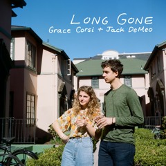 Long Gone - Jack DeMeo + Grace Corsi