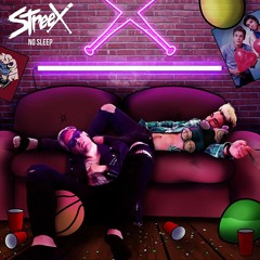 Streex - No Sleep