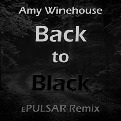 Amy Winehouse - Back to Black (ePULSAR Remix)