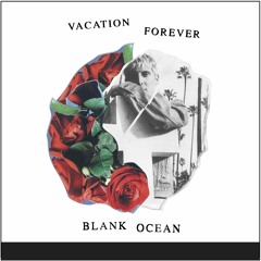Vacation Forever - Blank Ocean
