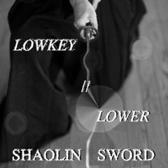 LOWER X LOWKEY - SHAOLIN SWORD [BUY = FREE DOWNLOAD!!!]