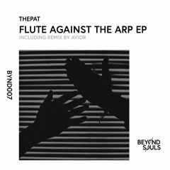 ThePat - Flute Against The Arp EP [BYND007]