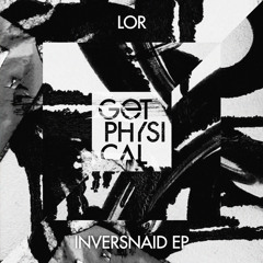 EXCLUSIVE: LOR - Inversnaid [Get Physical Music]