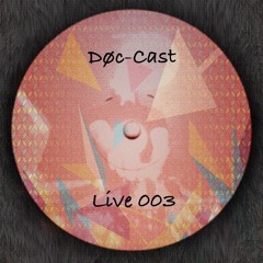 Døc-Cast Live 003