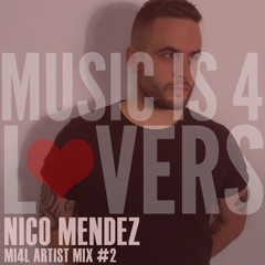 Nico Mendez - MI4L Artist Mix #2 [Musicis4Lovers.com]