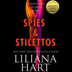 Spies & Stilettos by Liliana Hart, Narrated by Aiden Snow