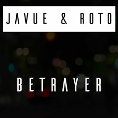 Roto And Javue - Betrayer (Original Mix)