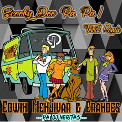 Scooby Doo Pa Pa Tribal (Edwin Menjivar & Erandes) Para DJ Neritas