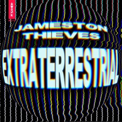 Jameston Thieves - Extraterrestrial