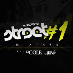 Dj Cole X Dj Tini - Street #1 MixTape (Vol. 1) ⚡ShowTime⚡.mp3