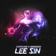Exposure x Anodized - LEE SIN
