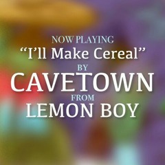 Cavetown - I'll Make Cereal