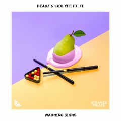 BEAUZ & LuxLyfe - Warning Signs (ft. TL)