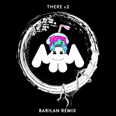 Slushii ft. Marshmello - There x2 (BARILAN Remix)
