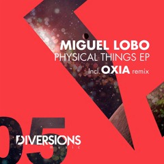 Miguel Lobo - Feelings (OXIA Remix) - Diversions Music 05