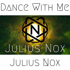 Julius Nox - Dance With Me [FREE DOWNLOAD]