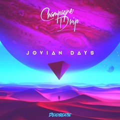 Champagne Drip - Jovian Days EP