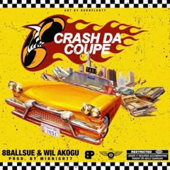 "Crash Da Coupe" (ft Wil Akogu)