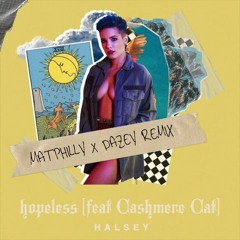 Halsey - Hopeless ft. Cashmere Cat (matphilly x DAZEY Remix) [FREE DOWNLOAD!]