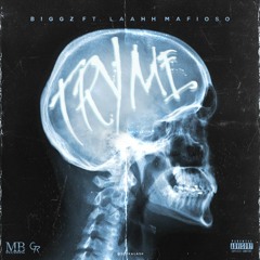 GR Biggz Ft. Laahh Mafioso - Try Me