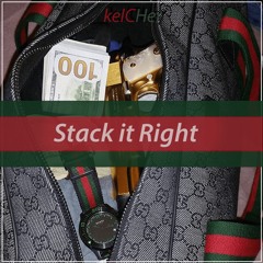 Stack It Right - kelCHer (Coax, MuBien & C-Shephard)