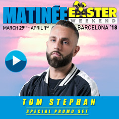 TOM STEPHAN :: MATINEE EASTER 2018