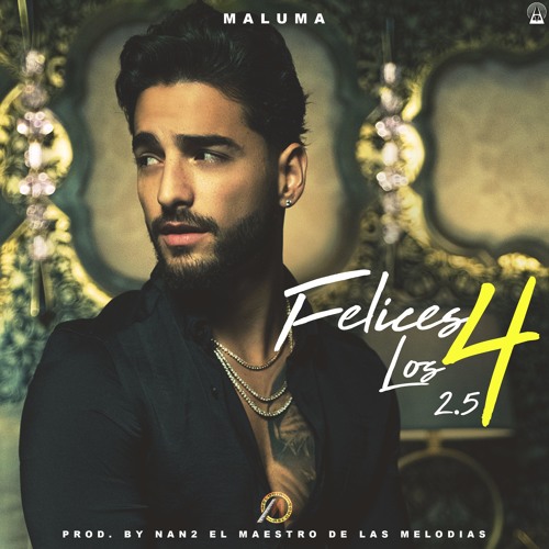 Maluma -  Felices Los 4 (2.5) Prod By Nan2 El Maestro De Las Melodias