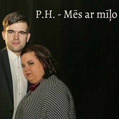 P.H. - Mēs ar mīļo