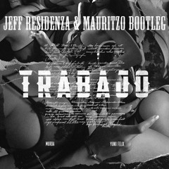 Murda - Trabajo (Jeff Residenza & Mauritzo Bootleg)[FREE DOWNLOAD]