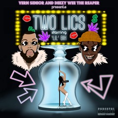 TWO LICS (LIL BIH) Ft. Deezy Wee The Reaper Prod. by VERNSR*