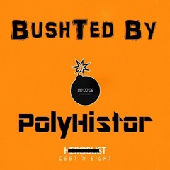 Debt N Eight - BUSHTED By PolyHistor