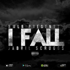 Jabril Scruggs -I Fall-