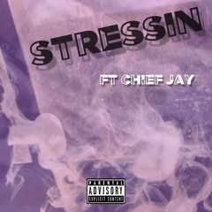 STRESSIN FT CHIEF JAY