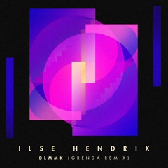 Ilse Hendrix - DLMMK (Grenda - Remix)